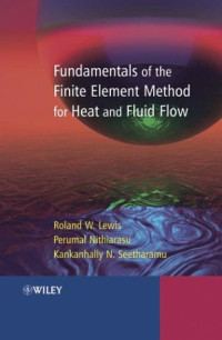 R. W. Lewis Perumal Nithiarasu Kankanhalli Seetharamu — Fundamentals of the Finite Element Method for Heat and Fluid Flow