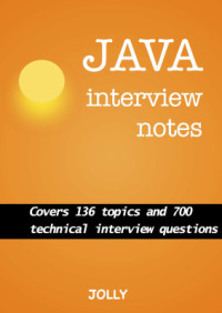 M Jolly. — Java Interview Notes: 700 Java Interview Questions Answered