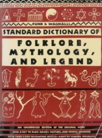 Maria Leach — Funk & Wagnalls : Standard Dictionary of Folklore, Mythology, and Legend
