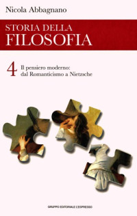 Nicola Abbagnano — Storia della filosofia. Il pensiero moderno: dal Romanticismo a Nietzsche