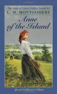L.M. Montgomery — Anne of the Island (Anne of Green Gables, Book 3)