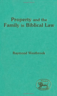 Raymond Westbrook — Property and Family in Biblical Law (JSOT Supplement Series)