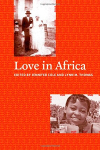 Jennifer Cole, Lynn M. Thomas — Love in Africa