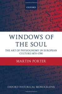 Martin Porter — Windows of the Soul: Physiognomy in European Culture 1470-1780