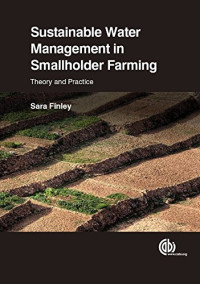 Finley, Sara — Sustainable water management in smallholder farming: theory and practice