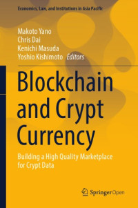 Makoto Yano, Chris Dai, Kenichi Masuda, Yoshio Kishimoto — Blockchain And Crypt Currency: Building A High Quality Marketplace For Crypt Data