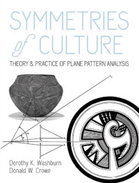 Dorothy K. Washburn and Donald W. Crowe — Symmetries of Culture: Theory and Practice of Plane Pattern Analysis
