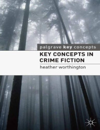 Heather Worthington — Key Concepts in Crime Fiction