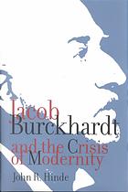 John Roderick Hinde — Jacob Burckhardt and the Crisis of Modernity