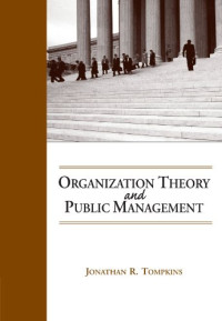 Jonathan R. Tompkins — Organization Theory and Public Management
