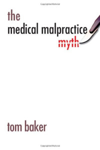Tom Baker — The Medical Malpractice Myth