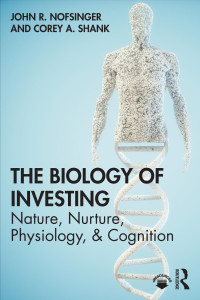John R. Nofsinger, Corey A. Shank — The Biology of Investing