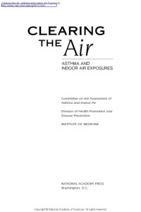 Institute of Medicine (U.S.). Committee on the Assessment of Asthma and Indoor Air — Clearing the air : asthma and indoor air exposures