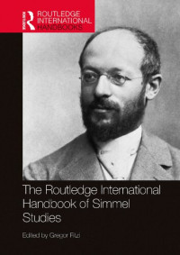 Gregor Fitzi — The Routledge International Handbook of Simmel Studies