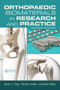 Kevin L. Ong, Scott Lovald, Jonathan Black — Orthopaedic Biomaterials in Research and Practice, Second Edition