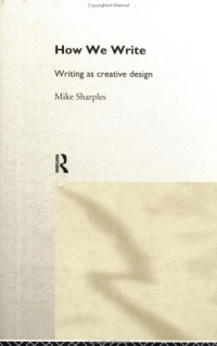 Mike Sharples — How We Write - Writing As Creative Design
