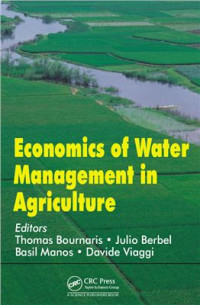 Bournaris Th., Berbel J., Manos B., Viaggi D. (Eds.) — Economics of Water Management in Agriculture