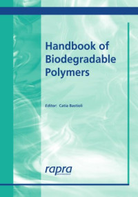 Bastioli, Catia — Handbook of Biodegradable Polymers