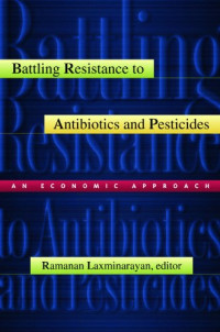 Ramanan Laxminarayan — Battling Resistance to Antibiotics and Pesticides - An Economic Approach
