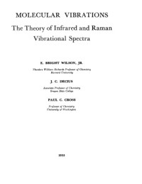 Molecular vibrations. The theory of infrared and Raman vibrational ...