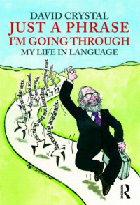 David Crystal — Just a Phrase I’m Going Through: My Life in Language