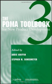 Abbie Griffin, Stephen Somermeyer — The PDMA ToolBook 3 for New Product Development (Product Development and Management ToolBooks)