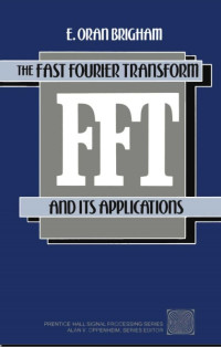 E. Oran Brigham — The Fast Fourier Transform and Its Applications