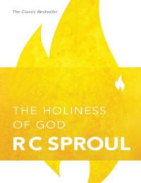 R.C.Sproul — The Holiness of God