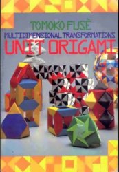 Tomoko Fuse — Multidimensional transformations Unit Origami