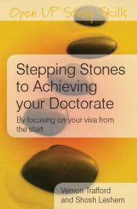 Vernon Trafford, Shosh Leshem — Stepping Stones to Achieving your Doctorate: Focusing on your viva from the start