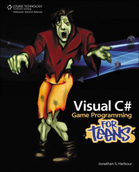 Jonathan S. Harbour — Visual C# Game Programming for Teens