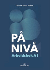 Gølin Kaurin Nilsen — På nivå: Arbeidsbok A1 : Gjennombrudd