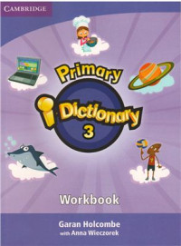 Holcombe Garan, Wieczorek Anna. — Primary i-Dictionary 3 Workbook