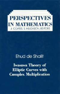Ehud De Shalit — Iwasawa theory of elliptic curves with complex multiplication: p-adic L functions