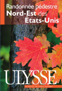 Yves Seguin, Marie-Josee Guy — Randonnee pedestre Nord-Est des Etats-Unis, 6e edition