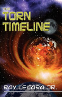 Ray LeCara Jr. — The Torn Timeline