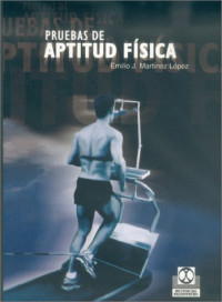 Emilio Martinez Lopez — Pruebas de Aptitud Fisica (Spanish Edition)