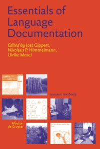 Nikolaus P. Himmelmann, Jost Gippert, Ulrike Mosel — Essentials of Language Documentation