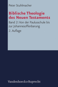 Peter Stuhlmacher — Biblische Theologie des Neuen Testaments - Von der Paulusschule bis zur Johannesoffenbarung - Der Kanon und seine Auslegung