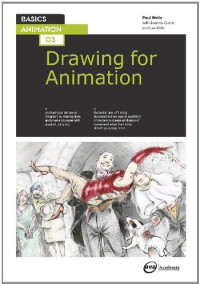 Paul Wells — Basics Animation 03: Drawing for Animation