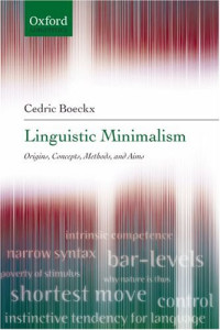 Cedric Boeckx — Linguistic Minimalism: Origins, Concepts, Methods, and Aims