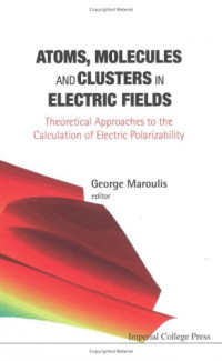 George Maroulis — Atoms, Molecules and Clusters in Ele
