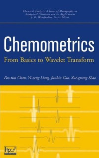 Foo-Tim Chau, Yi-Zeng Liang, Junbin Gao, Xue-Guang Shao — Chemometrics: From Basics to Wavelet Transform