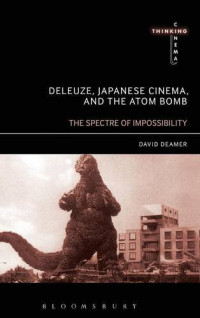 David Deamer — Deleuze, Japanese Cinema, and the Atom Bomb: The Spectre of Impossibility