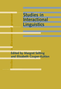 Sandra A. Thompson, Margret Selting, Elizabeth Couper-Kuhlen — Studies in Interactional Linguistics (Studies in Discourse & Grammar)