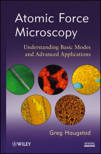 Greg Haugstad(auth.) — Atomic Force Microscopy: Understanding Basic Modes and Advanced Applications