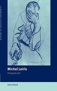 Seán Hand — Michel Leiris - Writing the Self