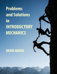 David J. Morin — Problems and Solutions in Introductory Mechanics