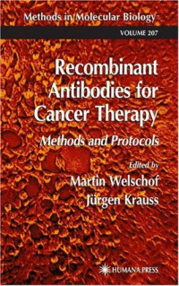 Martin Welschof, Jürgen Krauss — Recombinant Antibodies for Cancer Therapy. Methods and Protocols