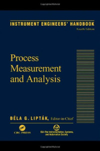 Bela G. Liptak — Instrument Engineers' Handbook, Volume 1, Fourth Edition: Process Measurement and Analysis